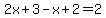 2x%2B3-x%2B2=2