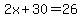 2x%2B30=26
