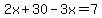 2x%2B30-3x=7