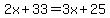 2x%2B33=3x%2B25