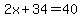2x%2B34=40