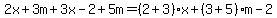 2x%2B3m%2B3x-2%2B5m=%282%2B3%29x%2B%283%2B5%29m-2