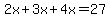 2x%2B3x%2B4x=27