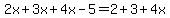 2x%2B3x%2B4x-5=2%2B3%2B4x