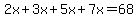 2x%2B3x%2B5x%2B7x=68