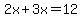 2x%2B3x=12
