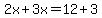 2x%2B3x=12%2B3