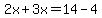 2x%2B3x=14-4