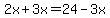 2x%2B3x=24-3x