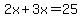 2x%2B3x=25