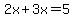 2x%2B3x=5