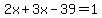 2x%2B3x-39=1