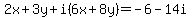 2x%2B3y+%2B+i%286x%2B8y%29+=+-6+-+14i