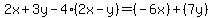 2x%2B3y-4%282x-y%29+=%28-6x%29%2B%287y%29