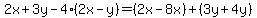 2x%2B3y-4%282x-y%29+=%282x-8x%29%2B%283y%2B4y%29