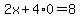 2x%2B4%2A0=8