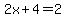 2x%2B4=2