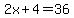 2x%2B4=36