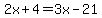 2x%2B4=3x-21