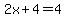 2x%2B4=4
