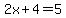 2x%2B4=5