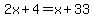 2x%2B4=x%2B33