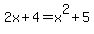 2x%2B4=x%5E2%2B5