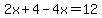 2x%2B4-4x=12