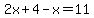 2x%2B4-x=11
