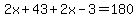 2x%2B43%2B2x-3=180%7D%7D%0D%0A%7B%7B%7B4x%2B40=180