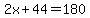 2x%2B44=180
