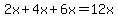 2x%2B4x%2B6x+=+12x