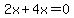 2x%2B4x=0