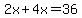 2x%2B4x=36