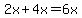2x%2B4x=6x