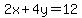 2x%2B4y=+12