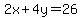 2x%2B4y=26