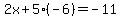 2x%2B5%28-6%29=-11