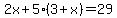 2x%2B5%283%2Bx%29=29