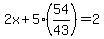 2x%2B5%2854%2F43%29=2
