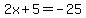 2x%2B5=-25