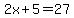 2x%2B5=27