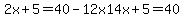2x%2B5=40-12x14x%2B5=40