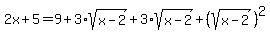 2x%2B5=9%2B3%2Asqrt%28x-2%29%2B3%2Asqrt%28x-2%29%2B%28sqrt%28x-2%29%29%5E2
