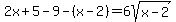 2x%2B5-9-%28x-2%29=6sqrt%28x-2%29