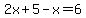 2x%2B5-x=6