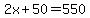 2x%2B50=550