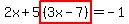 2x%2B5highlight%28%283x-7%29%29=-1