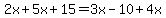 2x%2B5x%2B15=3x-10%2B4x