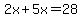 2x%2B5x=28